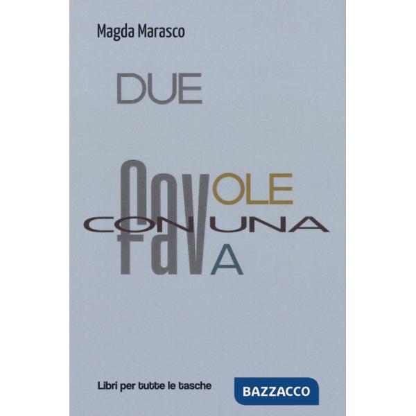 Due favole con una fava. Brevi vicende animaliste per grandi e piccini
