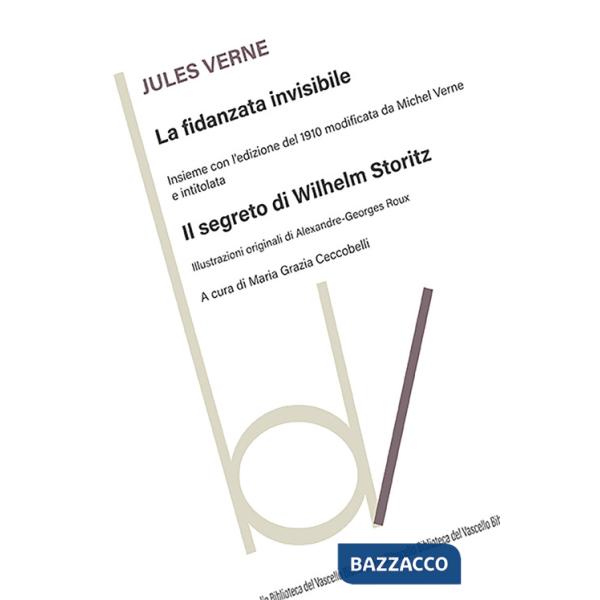Fidanzata invisibile. Con Il segreto di Wilhelm Storitz (La)