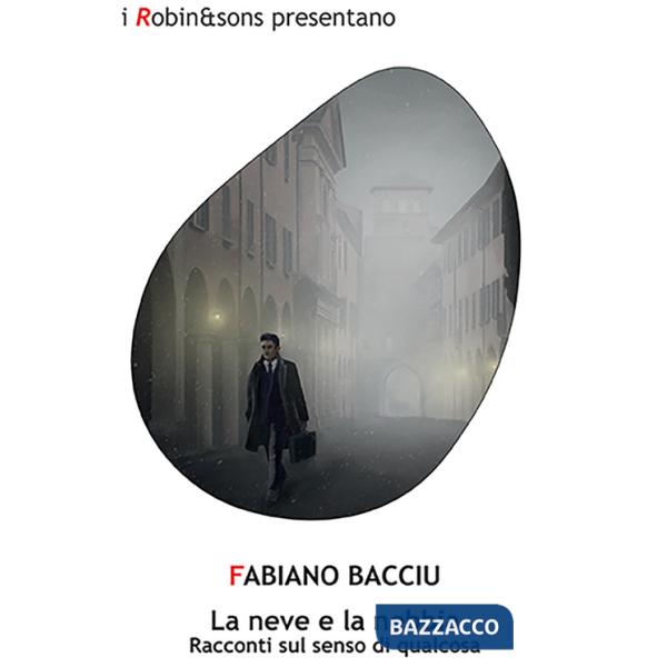 Neve e la nebbia. Racconti sul senso di qualcosa (La)