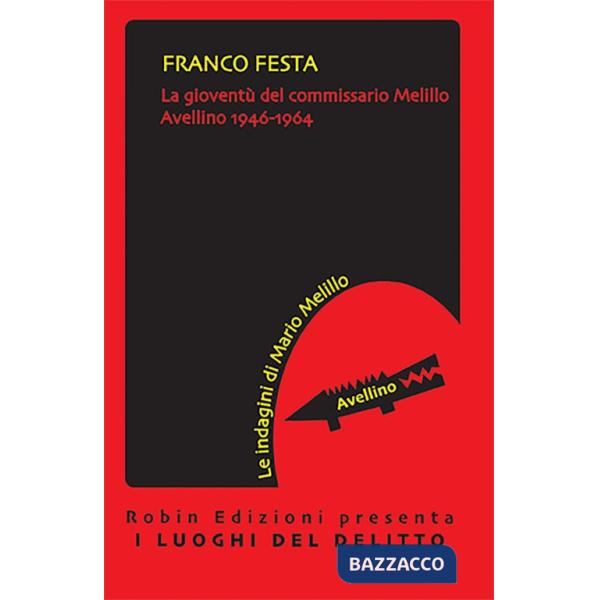 Gioventù del commissario Melillo. Avellino 1946-1964 (La)