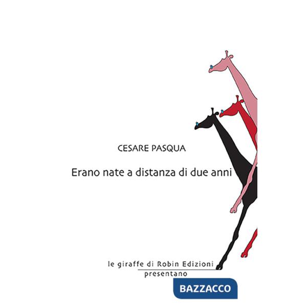 Erano nate a distanza di due anni