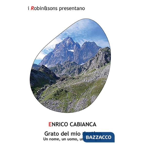 Grato del mio destino. Un nome, un uomo, una famiglia