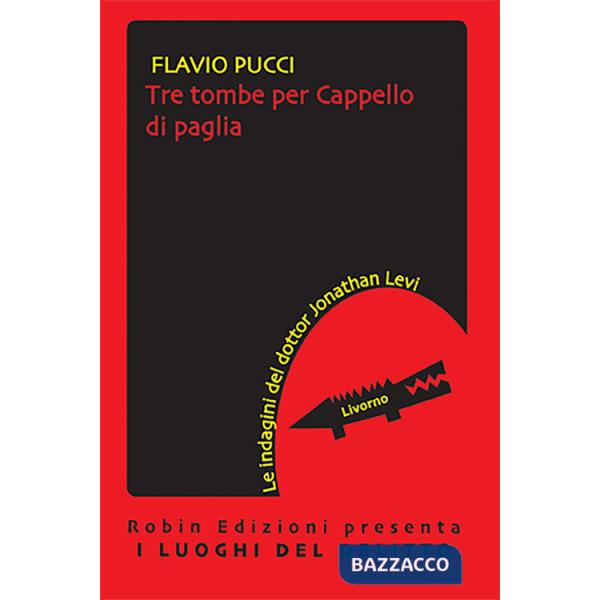 Tre tombe per Cappello di paglia. Le indagini del dottor Jonathan Levi