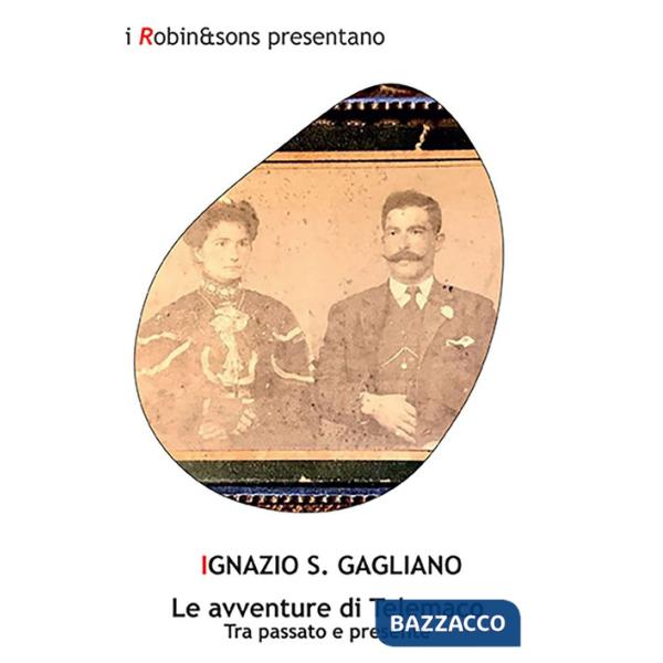 Avventure di Telemaco. Tra passato e presente (Le)