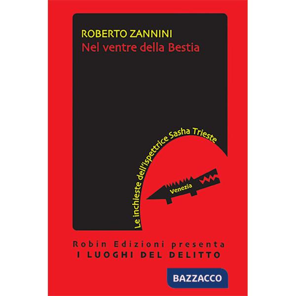 Nel ventre della bestia. Le inchieste dell'ispettrice Sasha Trieste