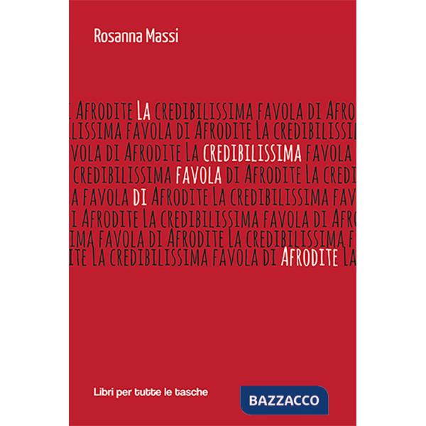 Credibilissima favola di Afrodite (La)
