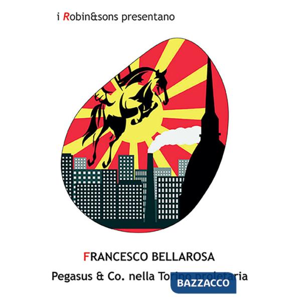 Pegasus & co. nella Torino proletaria