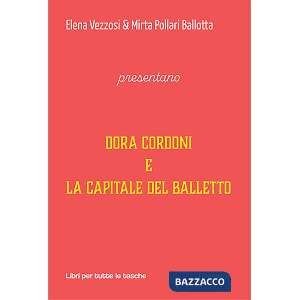Dora Cordoni e la capitale del balletto