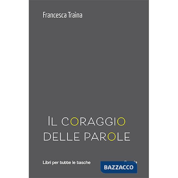 Coraggio delle parole (Il)