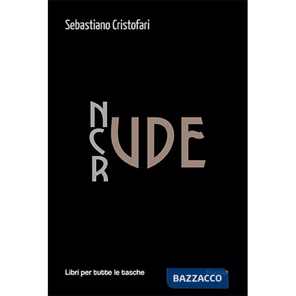 Nude, crude e rude. Ediz. multilingue