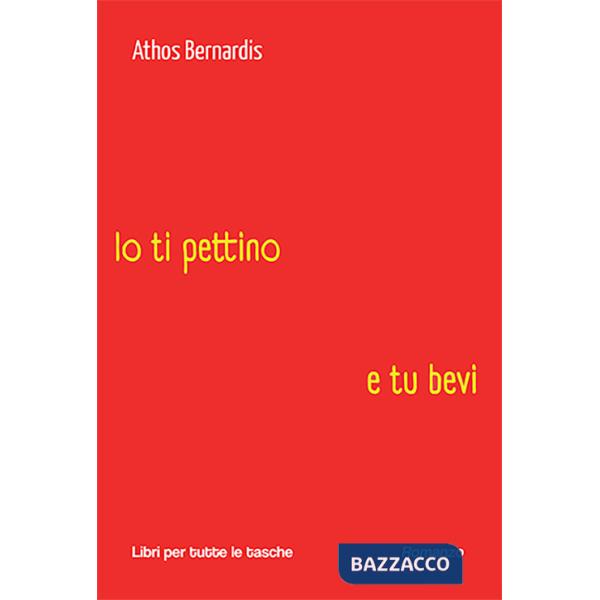 Io ti pettino e tu bevi