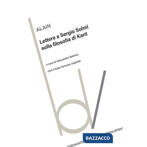 Lettere a Sergio Solmi sulla filosofia di Kant. Con il testo francese originale. Ediz. bilingue