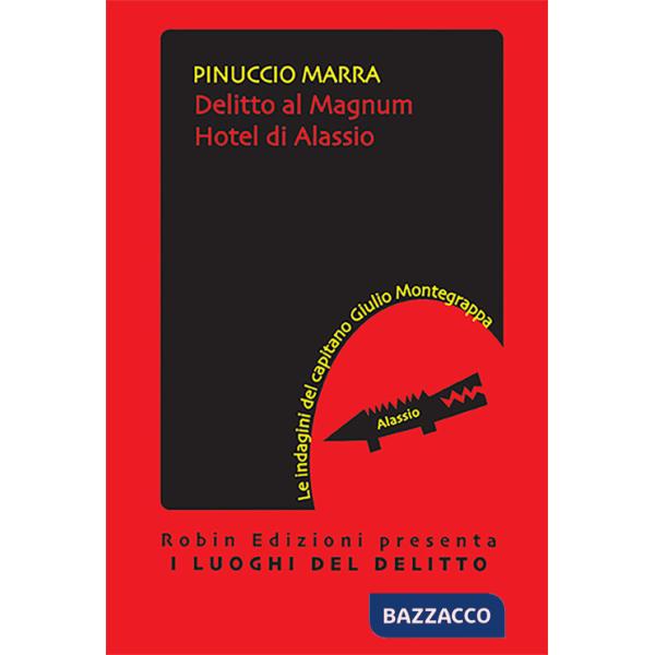 Delitto al Magnum hotel di Alassio. Le indagini del capitano Giulio Montegrappa