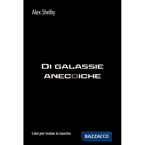 Di galassie anecoiche