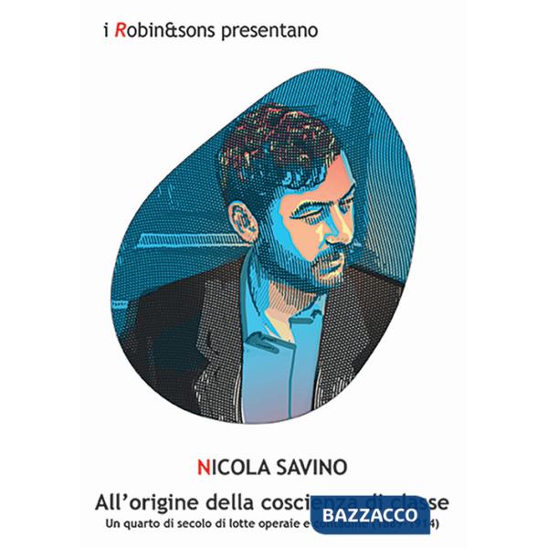 All'origine della coscienza di classe. Un quarto di secolo di lotte operaie e contadine (1889-1914)