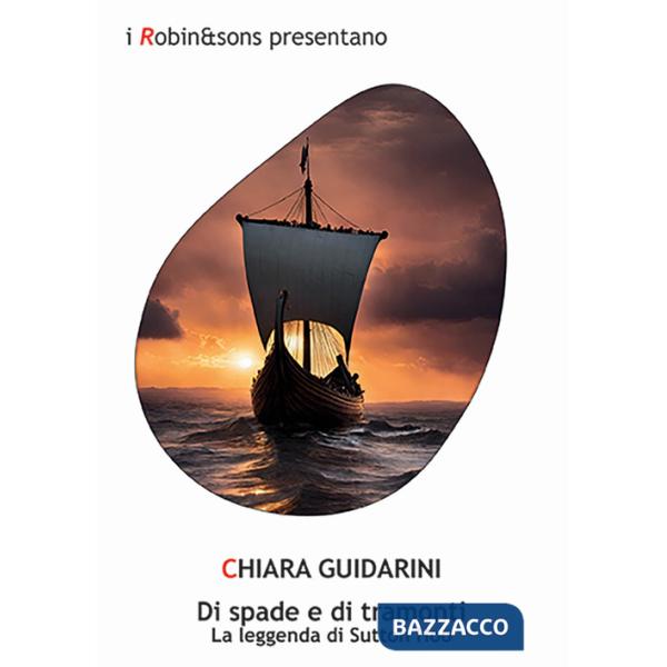 Di spade e di tramonti. La leggenda di Sutton Hoo