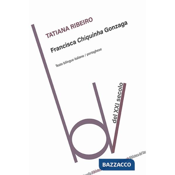 Francisca Chiquinha Gonzaga. Ediz. italiana e portoghese