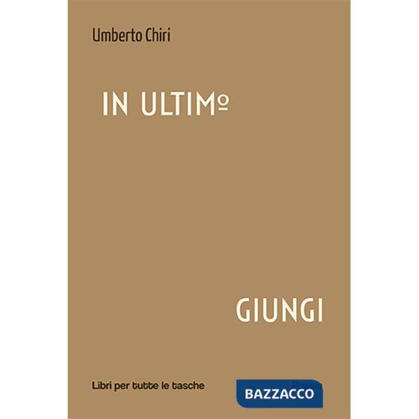 In ultimo giungi