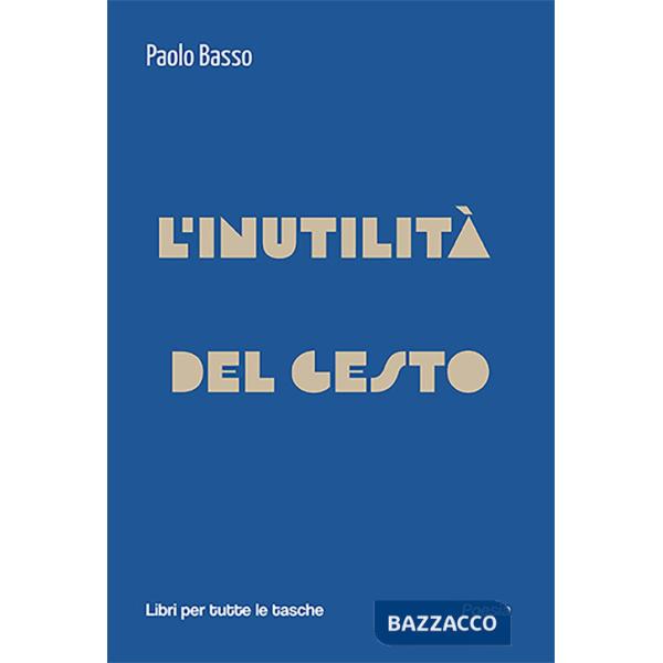 Inutilità del gesto (L')