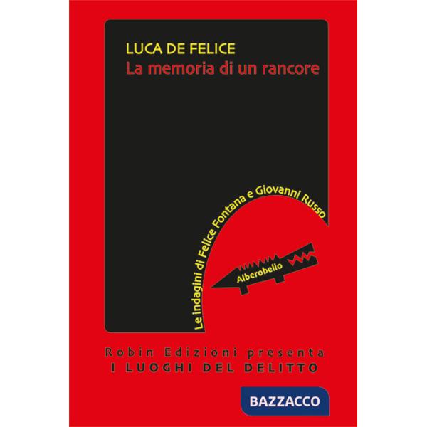 Memoria di un rancore. Le indagini di Felice Fontana e Giovanni Russo (La)