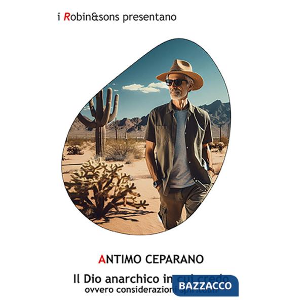 Dio anarchico in cui credo ovvero considerazioni spirituali (Il)
