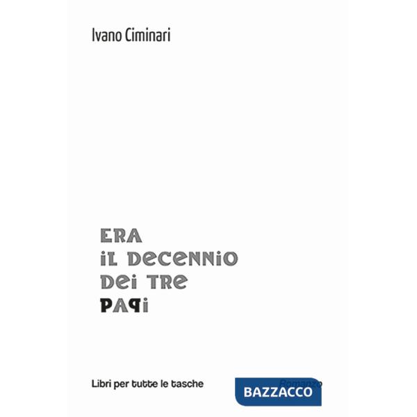 Era il decennio dei tre papi