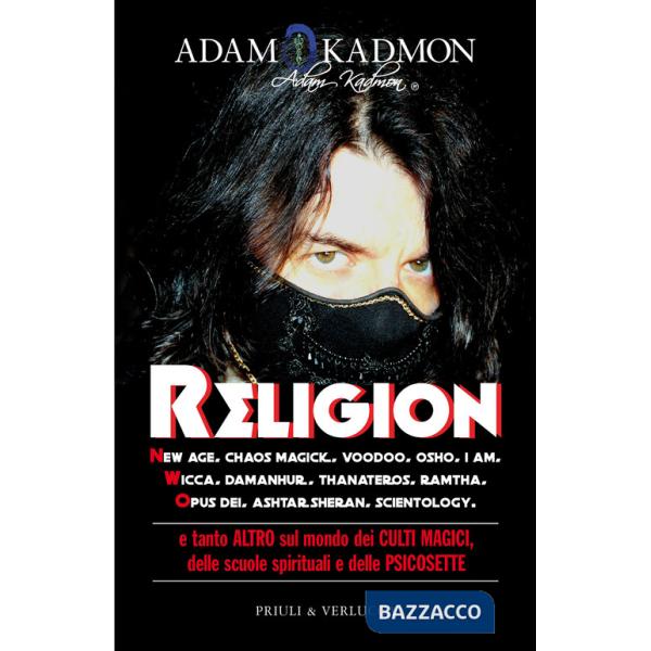 Religion. New Age, Chaos Magick, Voodoo, Osho, I AM, Wicca, Damanhur, Thanateros, Ramtha, Opus Dei, Ashtar Sheran, Scientology e