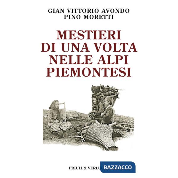 Mestieri di una volta nelle Alpi piemontesi