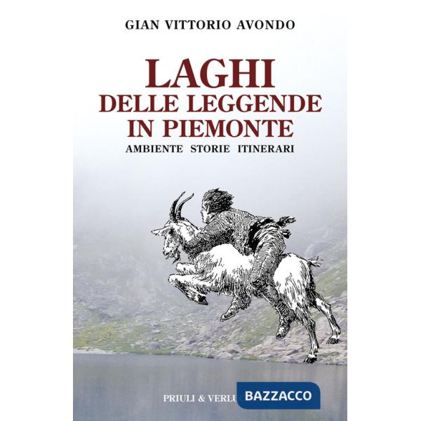 Laghi delle leggende in Piemonte. Ambiente storie itinerari