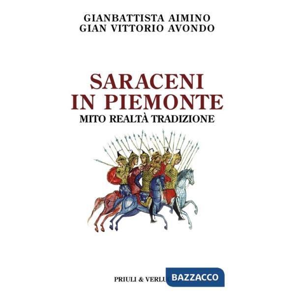 Saraceni in Piemonte. Mito, realtà, tradizione