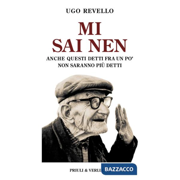 Mi sai nen. Anche questi detti fra un po' non saranno più detti