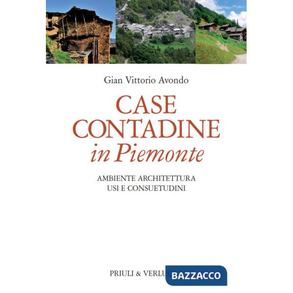 Case contadine in Piemonte. Ambiente, architettura, usi e consuetudini