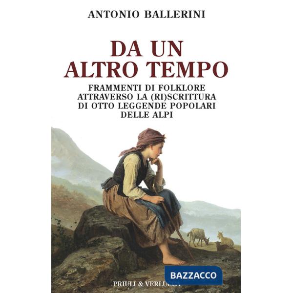 Da un altro tempo. Frammenti di folklore attraverso la (ri)scrittura di otto leggende popolari delle Alpi