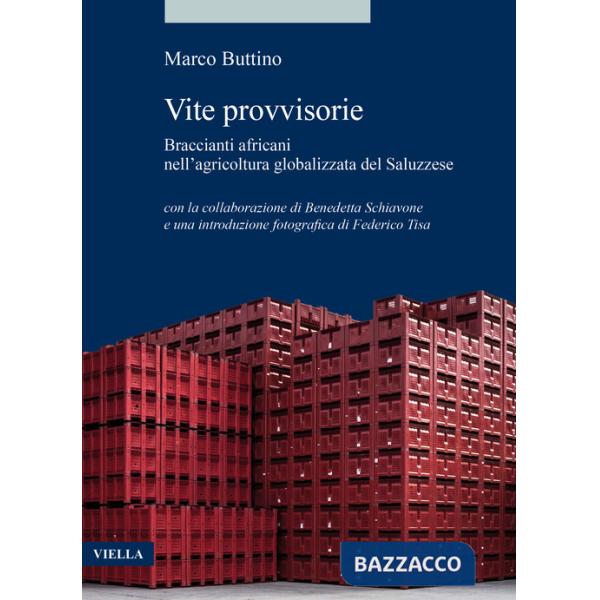 Vite provvisorie. Braccianti africani nell'agricoltura globalizzata del Saluzzese