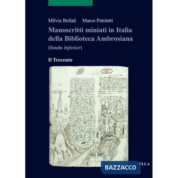 Manoscritti miniati in Italia della Biblioteca Ambrosiana (fondo inferior). Il Trecento
