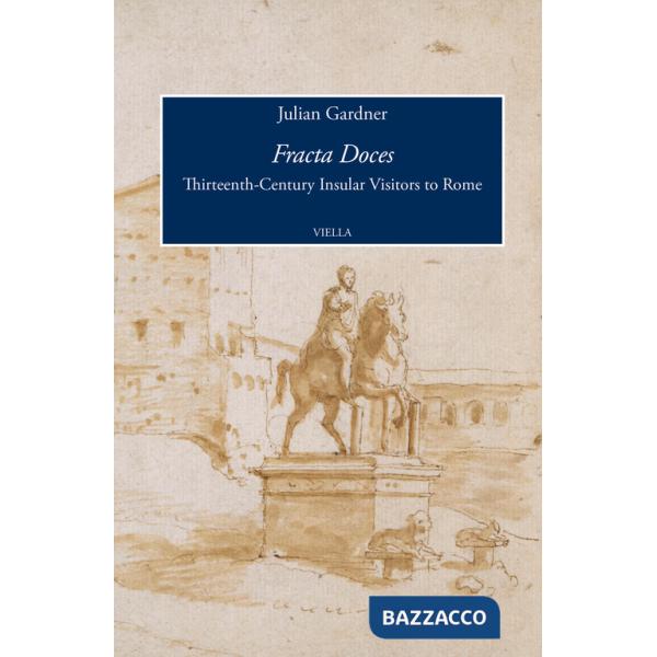 Fracta Doces. Thirteenth-century insular visitors to Rome