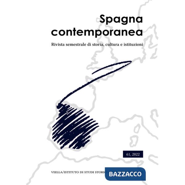 Spagna contemporanea. Rivista semestrale di storia, cultura e istituzioni dell'Istituto di studi storici «Gaetano Salvemini» di 