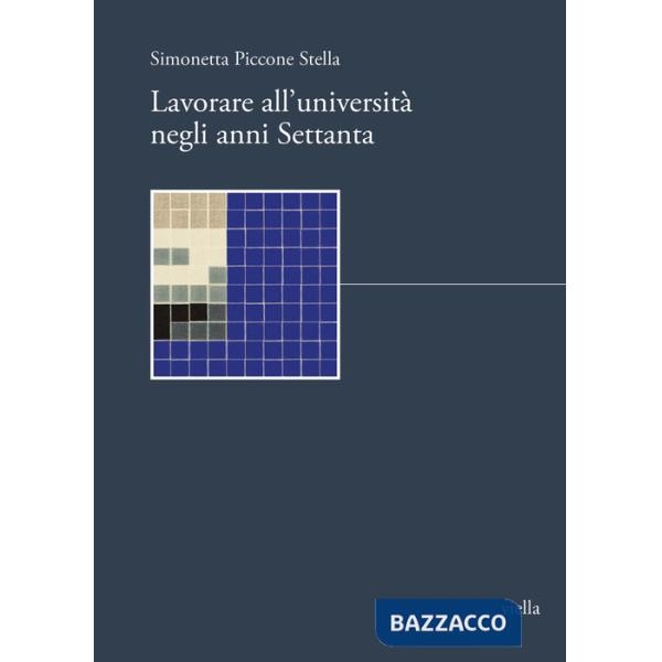 Lavorare all'università negli anni Settanta