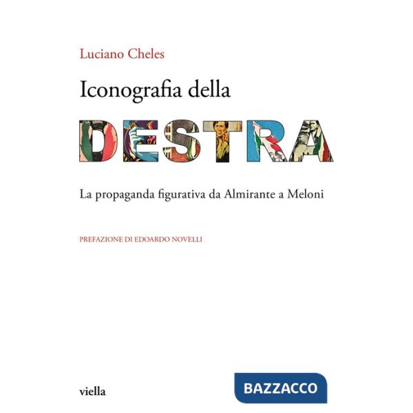 Iconografia della destra. La propaganda figurativa da Almirante a Meloni