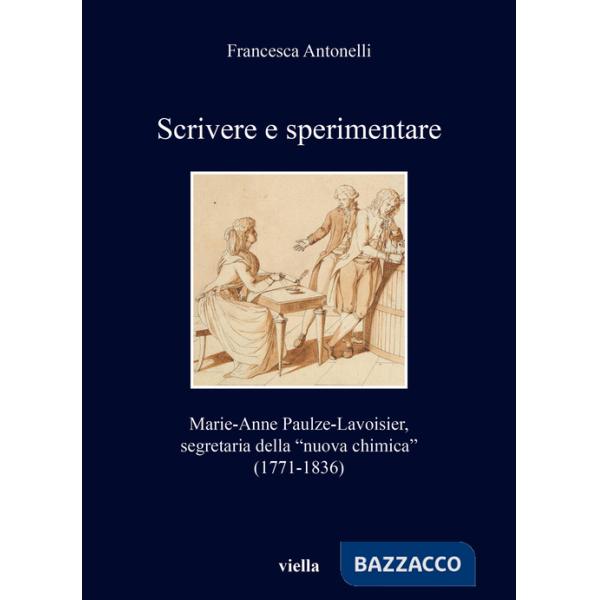 Scrivere e sperimentare. Marie-Anne Paulze-Lavoisier, segretaria della «nuova chimica» (1771-1836)