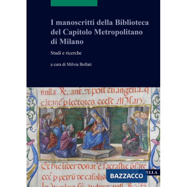 Manoscritti della Biblioteca del Capitolo Metropolitano di Milano. Studi e ricerche (I)