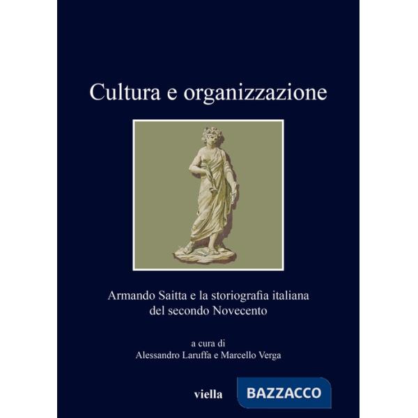 Cultura e organizzazione. Armando Saitta e la storiografia italiana del secondo Novecento