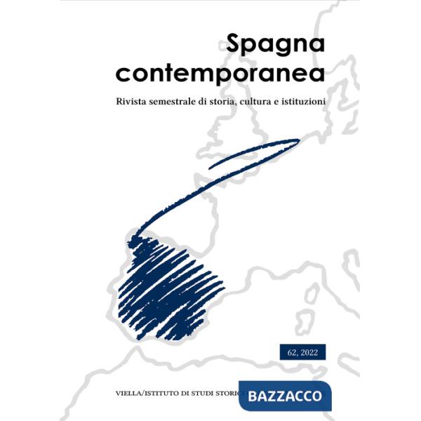 Spagna contemporanea. Rivista semestrale di storia, cultura e istituzioni dell'Istituto di studi storici «Gaetano Salvemini» di 