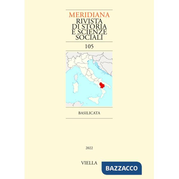 Meridiana. Rivista di storia e scienze sociali (2022). Vol. 105: Basilicata