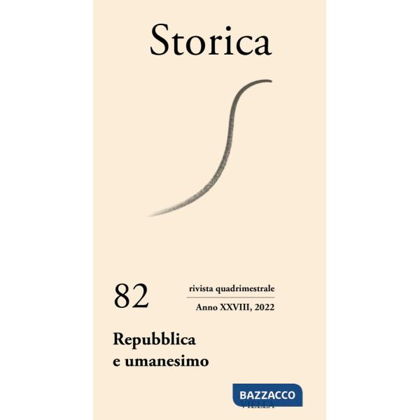Storica (2022). Vol. 82: Repubblica e umanesimo