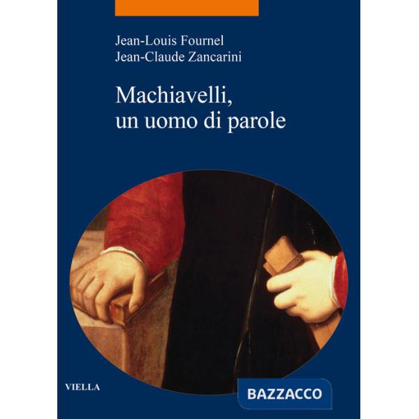 Machiavelli, un uomo di parole