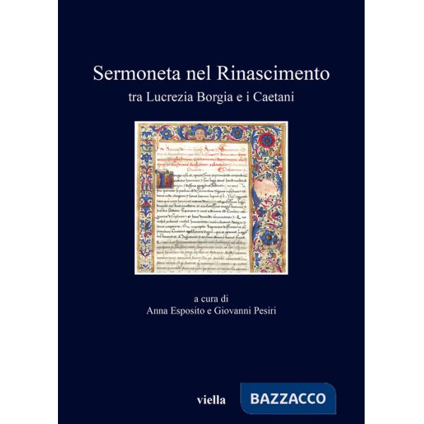 Sermoneta nel Rinascimento tra Lucrezia Borgia e i Caetani