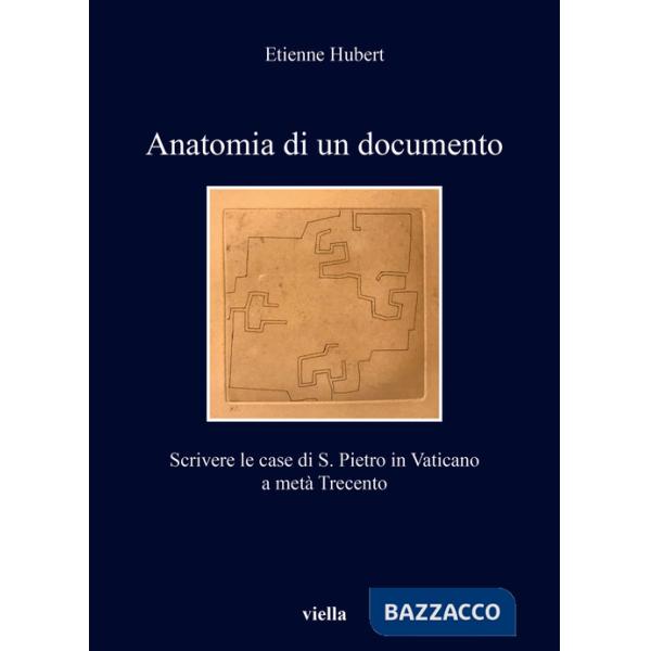 Anatomia di un documento. Scrivere le case di S. Pietro in Vaticano a metà Trecento