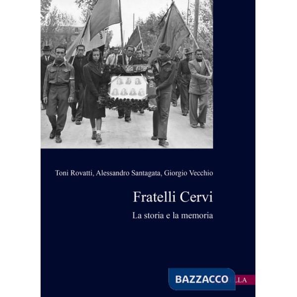 Fratelli Cervi. La storia e la memoria