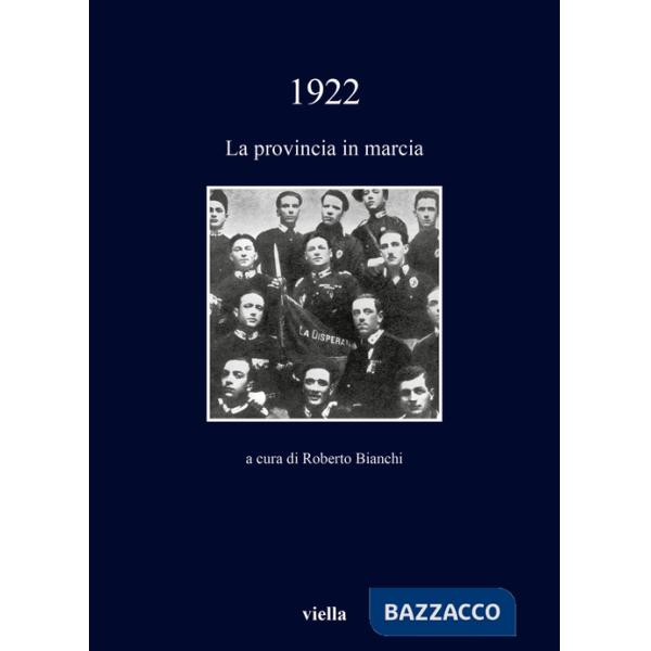 1922. La provincia in marcia